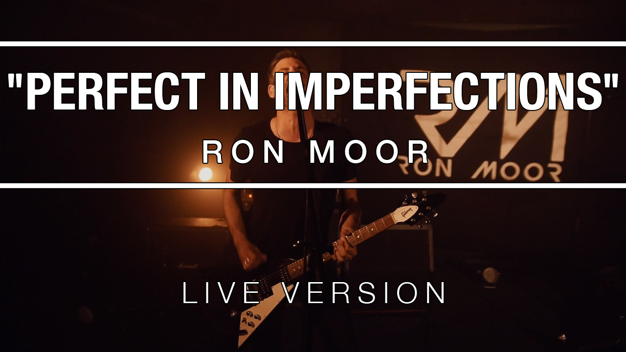 Nouveau clip live de RON MOOR – Perfect In Imperfections